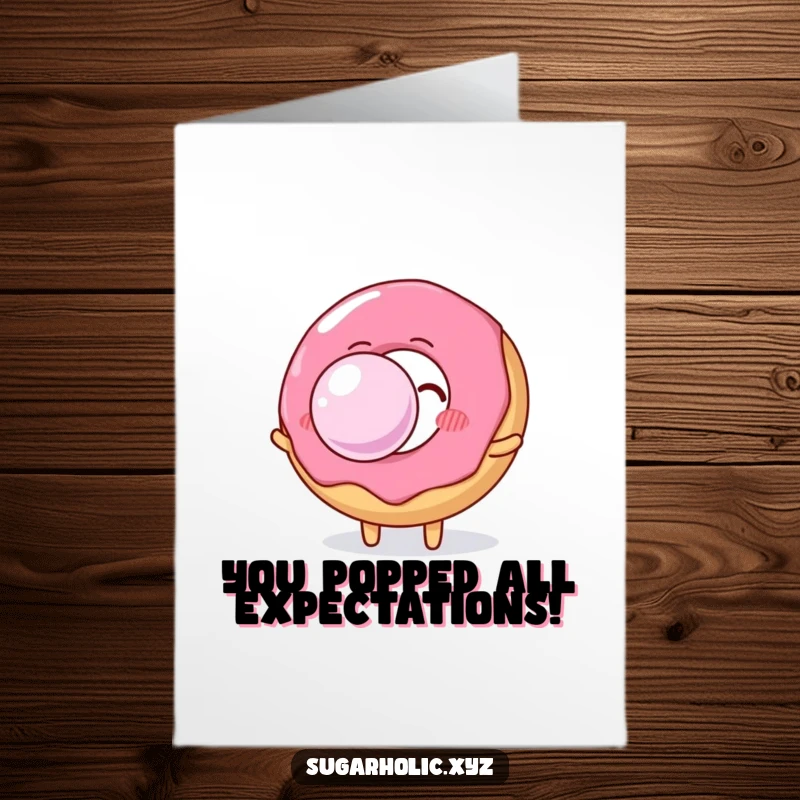 Funny Free Printable Congratulations Card: A happy donut character blows an enormous, sparkling bubble celebrating success, a perfect downloadable gift.